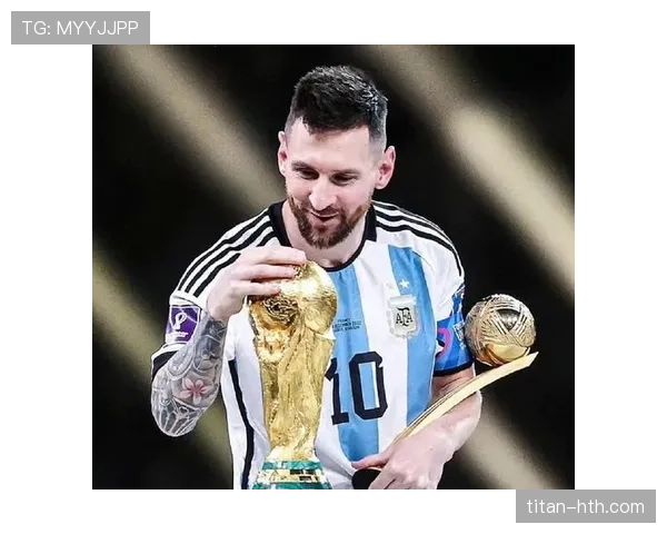 梅西再创新高，阿根廷圆梦世界杯有望